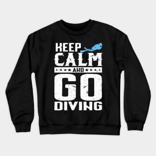 Keep Calm And Go Diving Lover Gifts Funny Scuba Diver Dive Crewneck Sweatshirt